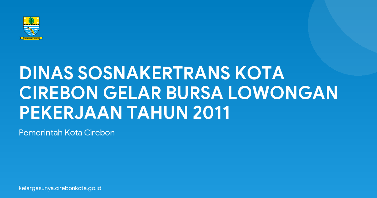 DINAS SOSNAKERTRANS KOTA CIREBON GELAR BURSA LOWONGAN PEKERJAAN TAHUN 2011