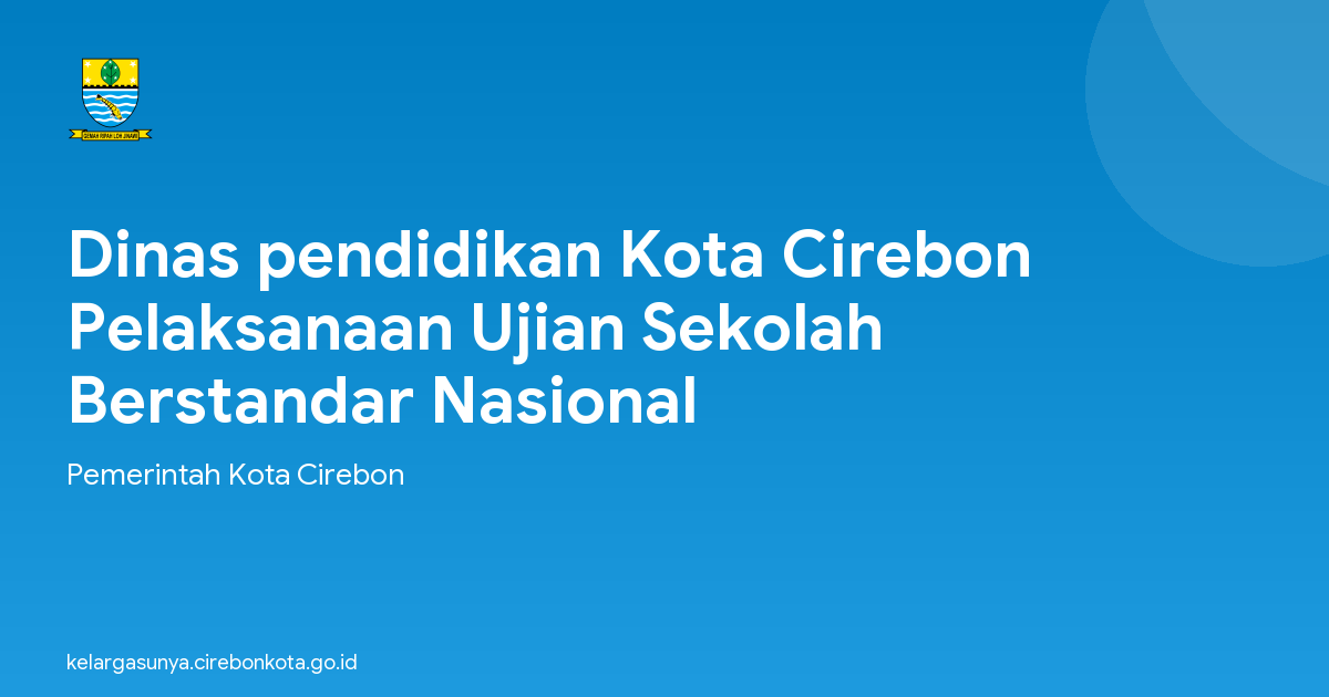 Dinas pendidikan Kota Cirebon Pelaksanaan Ujian Sekolah Berstandar Nasional