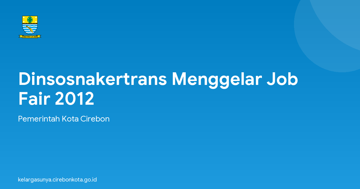 Dinsosnakertrans Menggelar Job Fair 2012