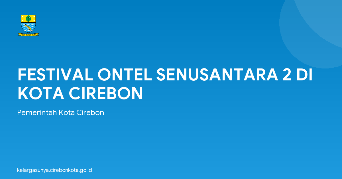 FESTIVAL ONTEL SENUSANTARA 2 DI KOTA CIREBON