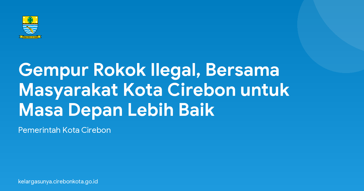 Gempur Rokok Ilegal, Bersama Masyarakat Kota Cirebon untuk Masa Depan Lebih Baik