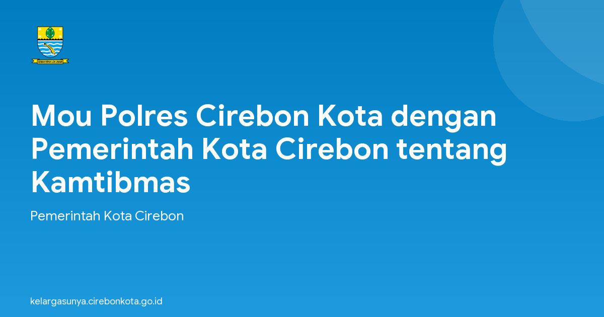 Mou Polres Cirebon Kota dengan Pemerintah Kota Cirebon tentang Kamtibmas