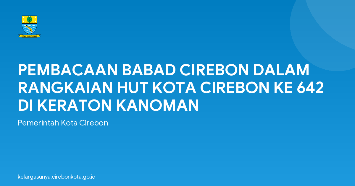 PEMBACAAN BABAD CIREBON DALAM RANGKAIAN HUT KOTA CIREBON KE 642 DI KERATON KANOMAN