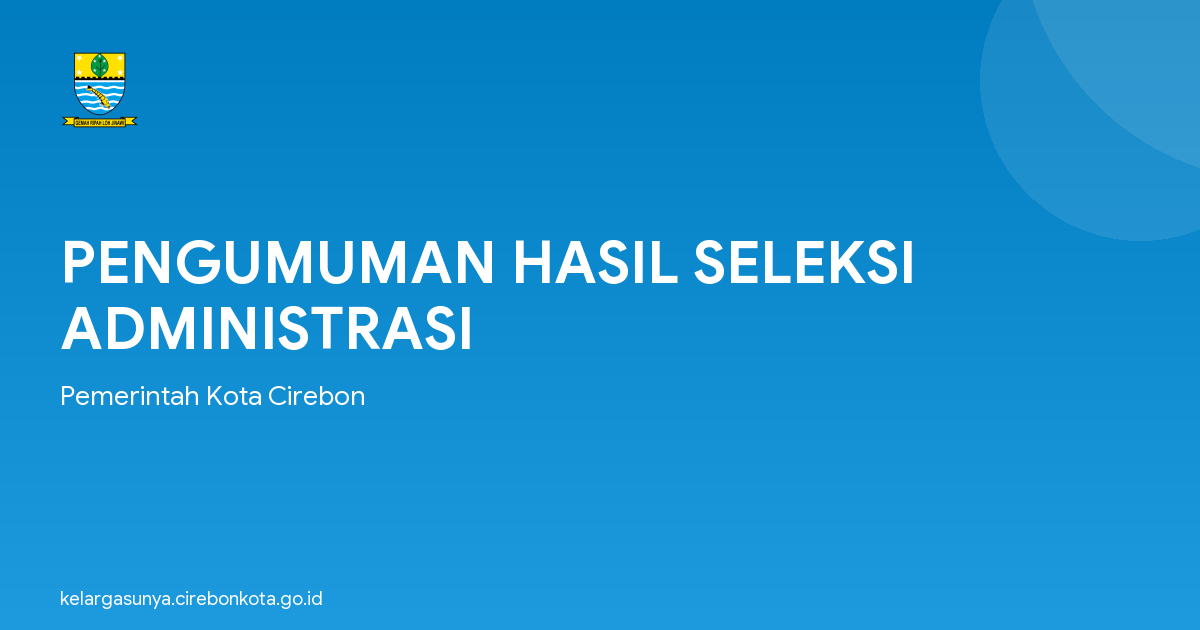 PENGUMUMAN HASIL SELEKSI ADMINISTRASI
