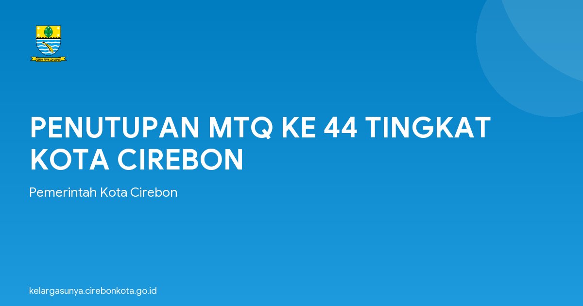 PENUTUPAN MTQ KE 44 TINGKAT KOTA CIREBON
