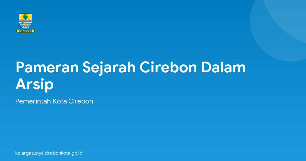 Pameran Sejarah Cirebon Dalam Arsip