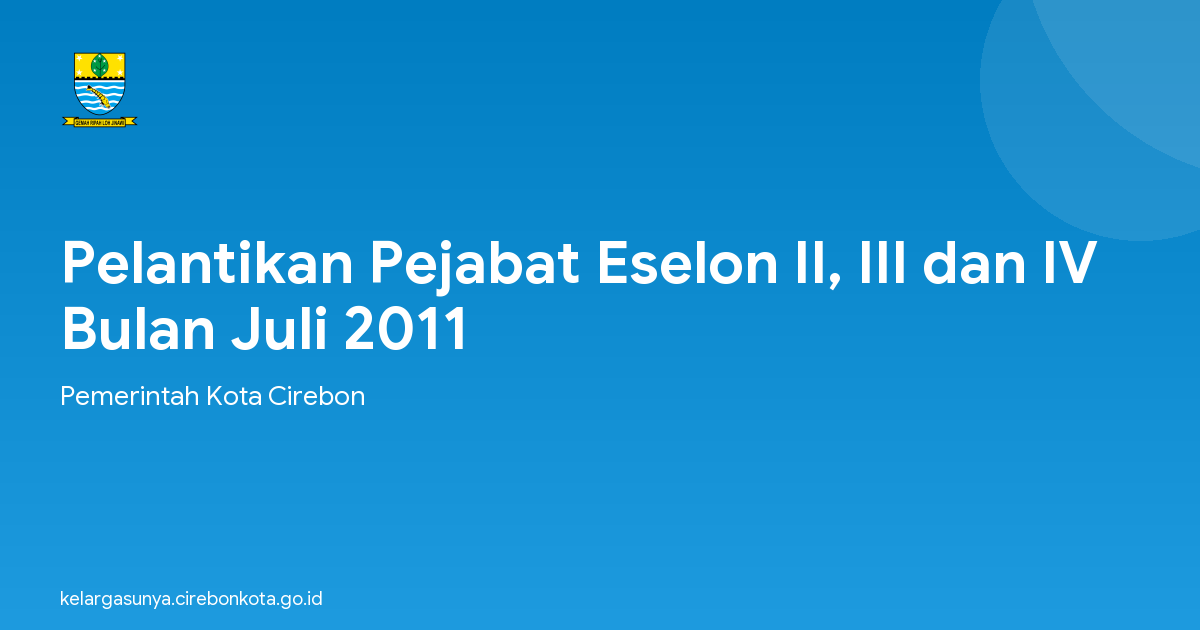Pelantikan Pejabat Eselon II, III dan IV Bulan Juli 2011