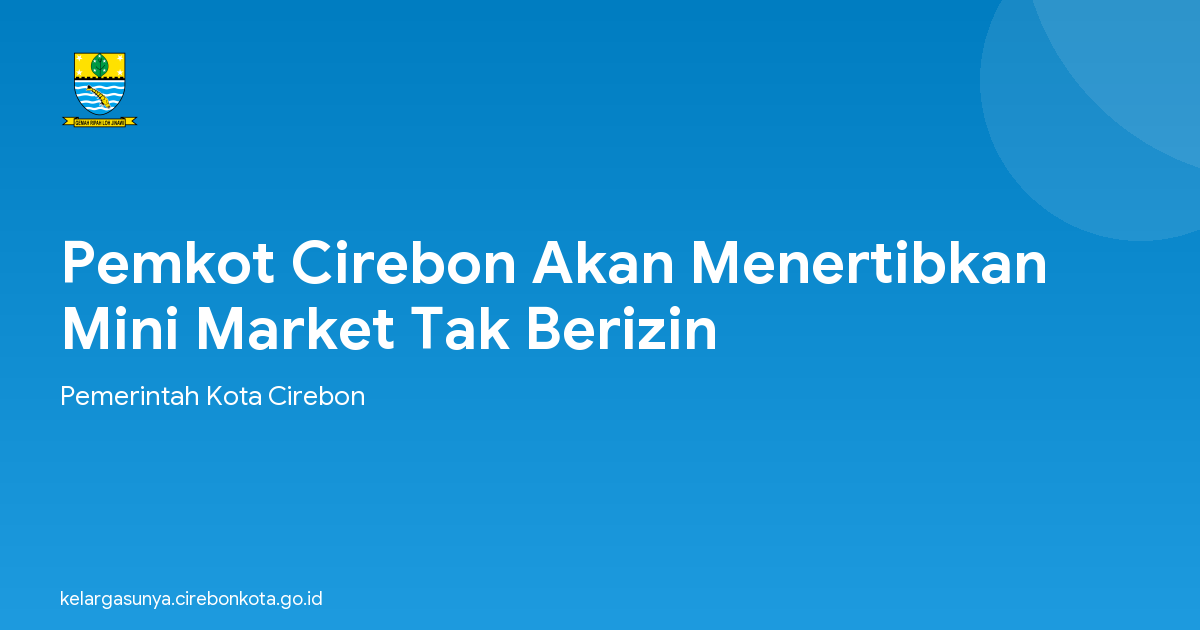 Pemkot Cirebon Akan Menertibkan Mini Market Tak Berizin