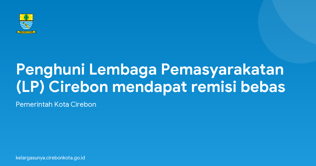 Penghuni Lembaga Pemasyarakatan (LP) Cirebon mendapat remisi bebas
