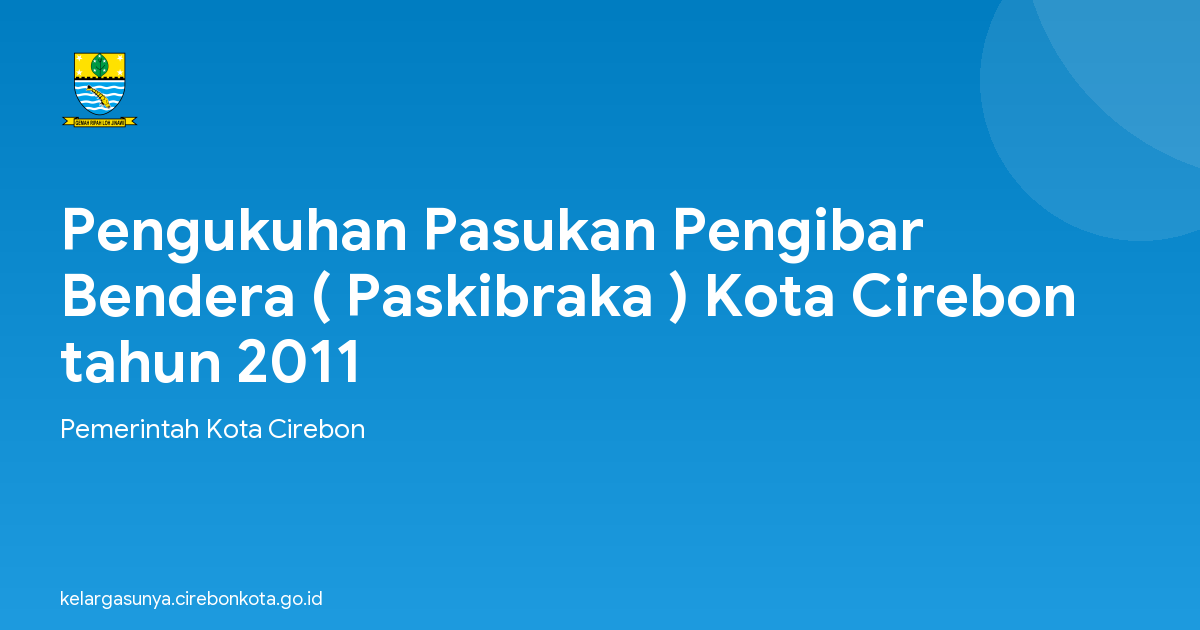 Pengukuhan Pasukan Pengibar Bendera ( Paskibraka ) Kota Cirebon tahun 2011