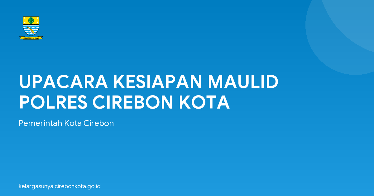 UPACARA KESIAPAN MAULID POLRES CIREBON KOTA