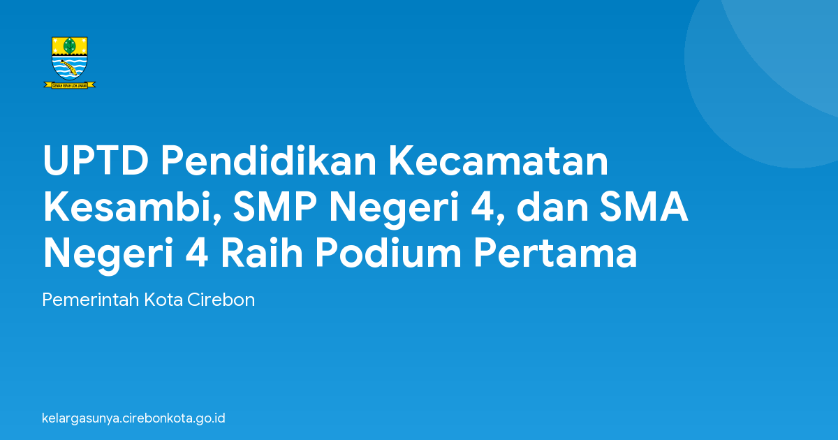 UPTD Pendidikan Kecamatan Kesambi, SMP Negeri 4, dan SMA Negeri 4 Raih Podium Pertama