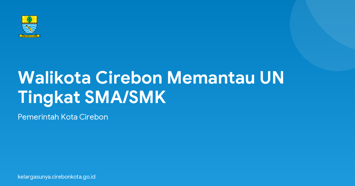 Walikota Cirebon Memantau UN Tingkat SMA/SMK